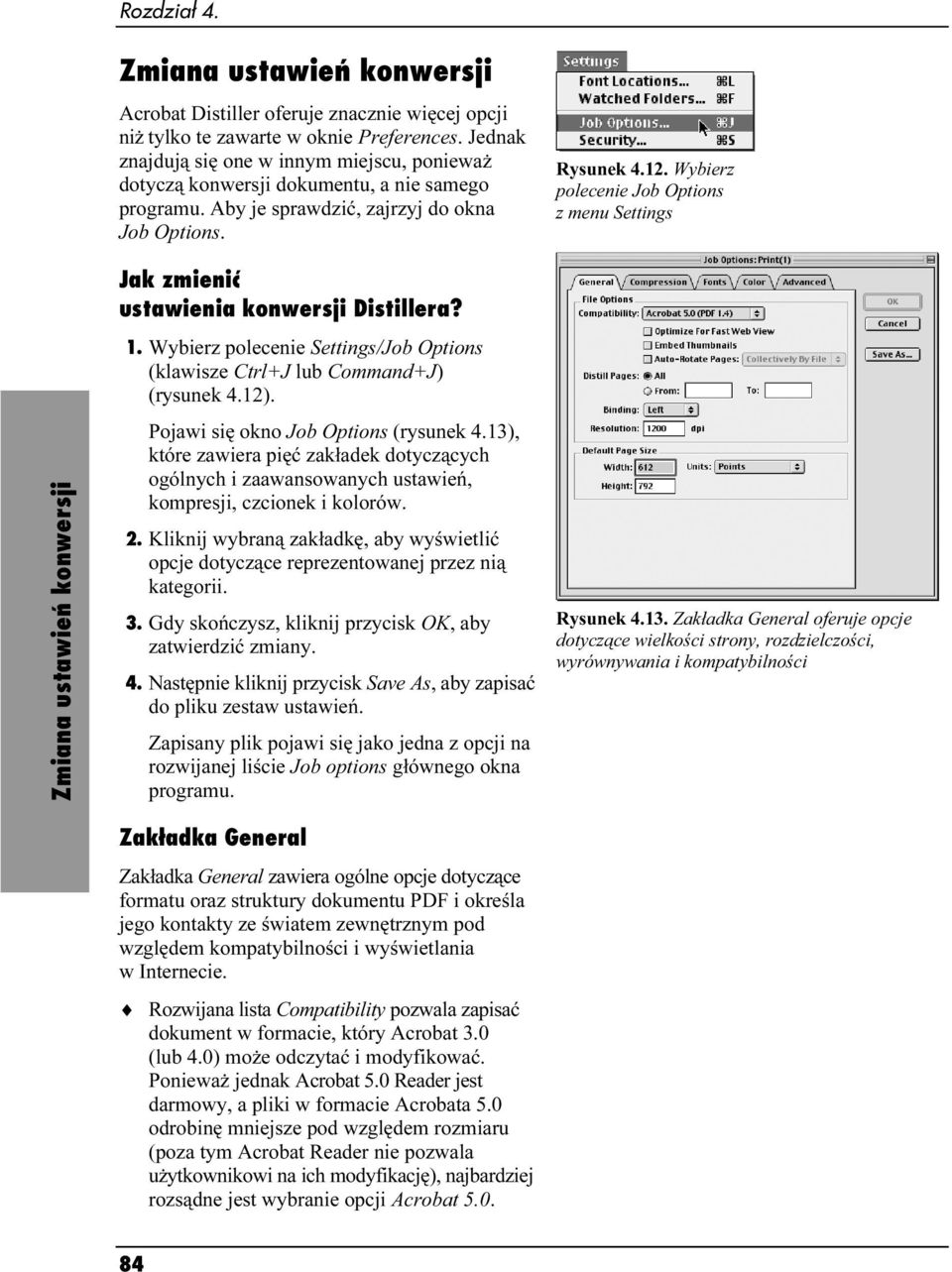 Wybierz polecenie Settings/Job Options (klawisze Ctrl+J lub Command+J) (rysunek 4.12). Pojawi się okno Job Options (rysunek 4.