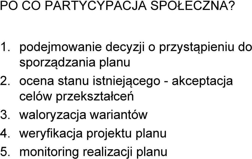 2. ocena stanu istniejącego - akceptacja celów