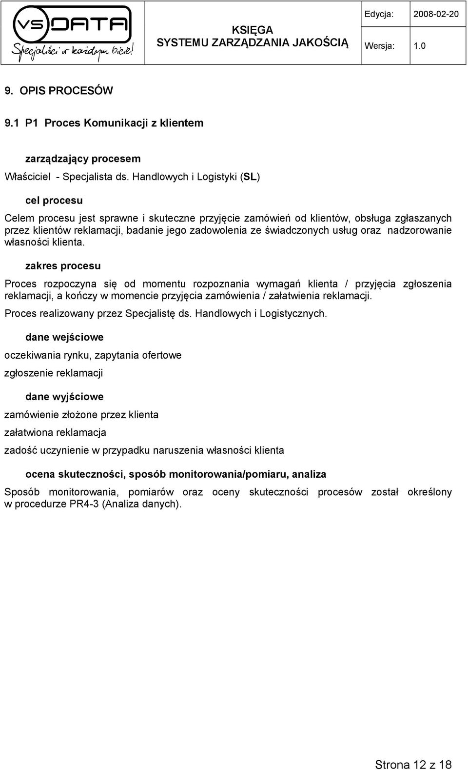 usług oraz nadzorowanie własności klienta.