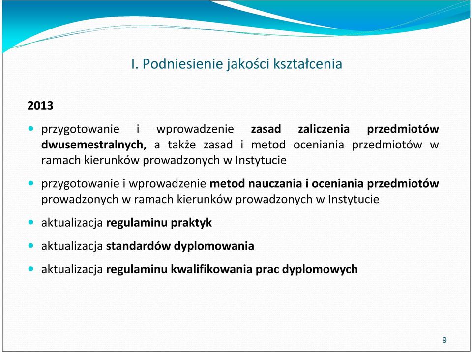 przygotowanie i wprowadzenie metod nauczania i oceniania przedmiotów prowadzonych w ramach kierunków prowadzonych