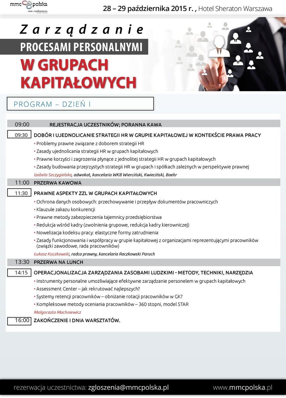 spółkach zależnych w perspektywie prawnej Izabela Szczygielska, adwokat, kancelaria WKB Wierciński, Kwieciński, Baehr 11:00 PRZERWA KAWOWA 11:30 PRAWNE ASPEKTY ZZL Ochrona danych osobowych: