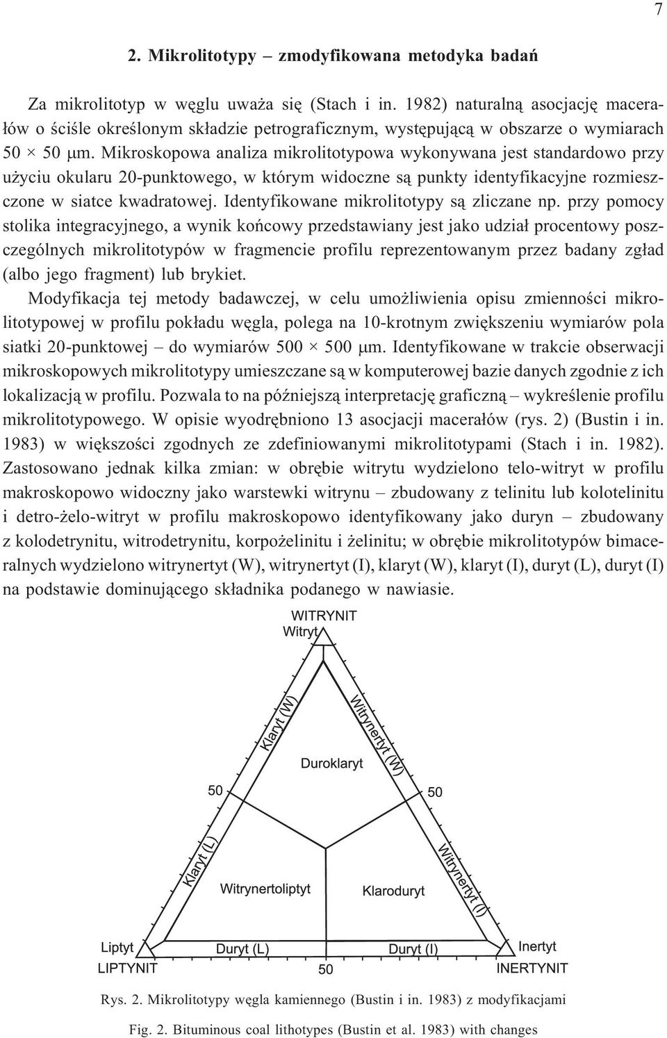 Mikroskopowa analiza mikrolitotypowa wykonywana jest standardowo przy u yciu okularu 20-punktowego, w którym widoczne s¹ punkty identyfikacyjne rozmieszczone w siatce kwadratowej.