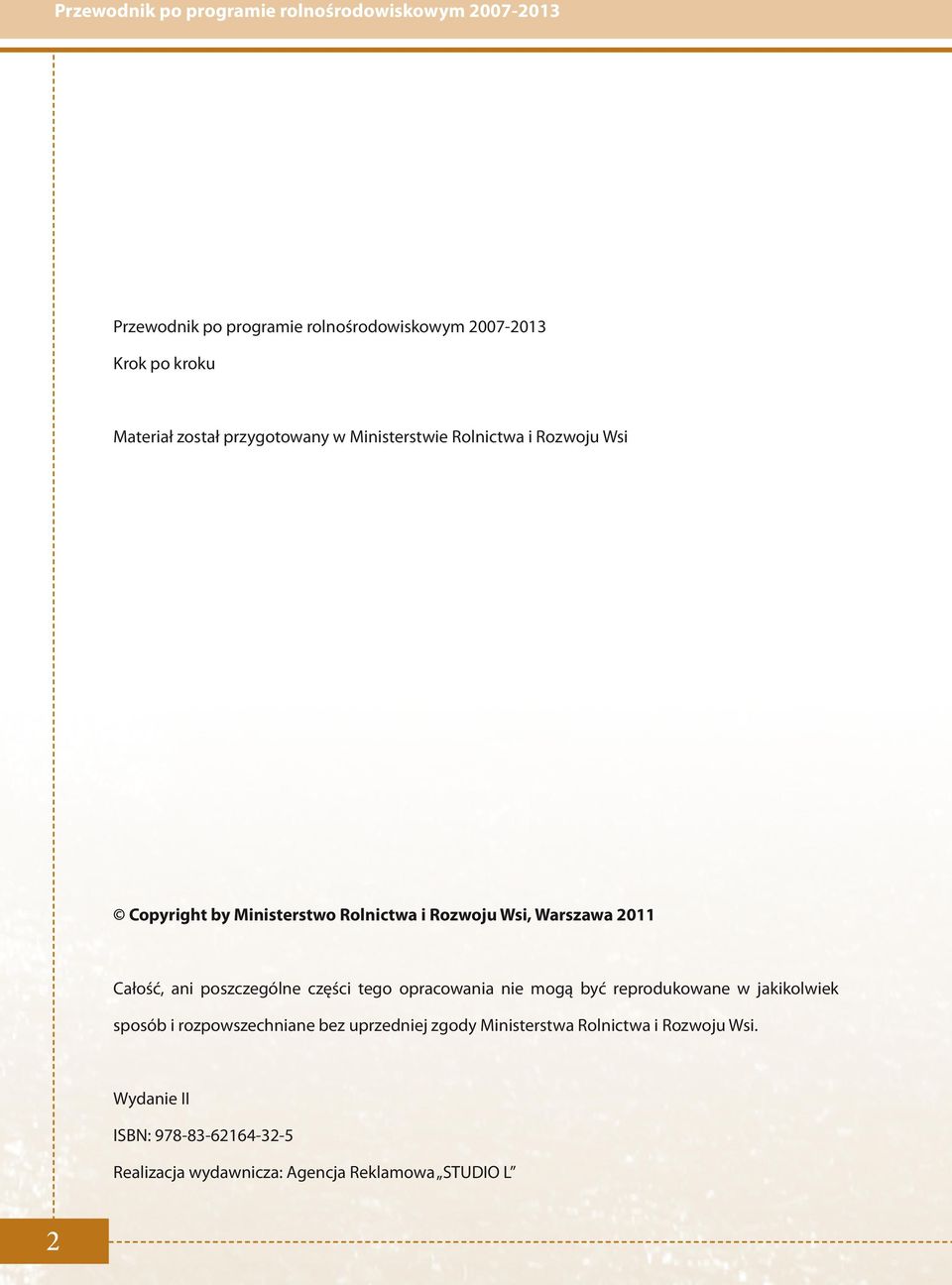 Całość, ani poszczególne części tego opracowania nie mogą być reprodukowane w jakikolwiek sposób i rozpowszechniane bez