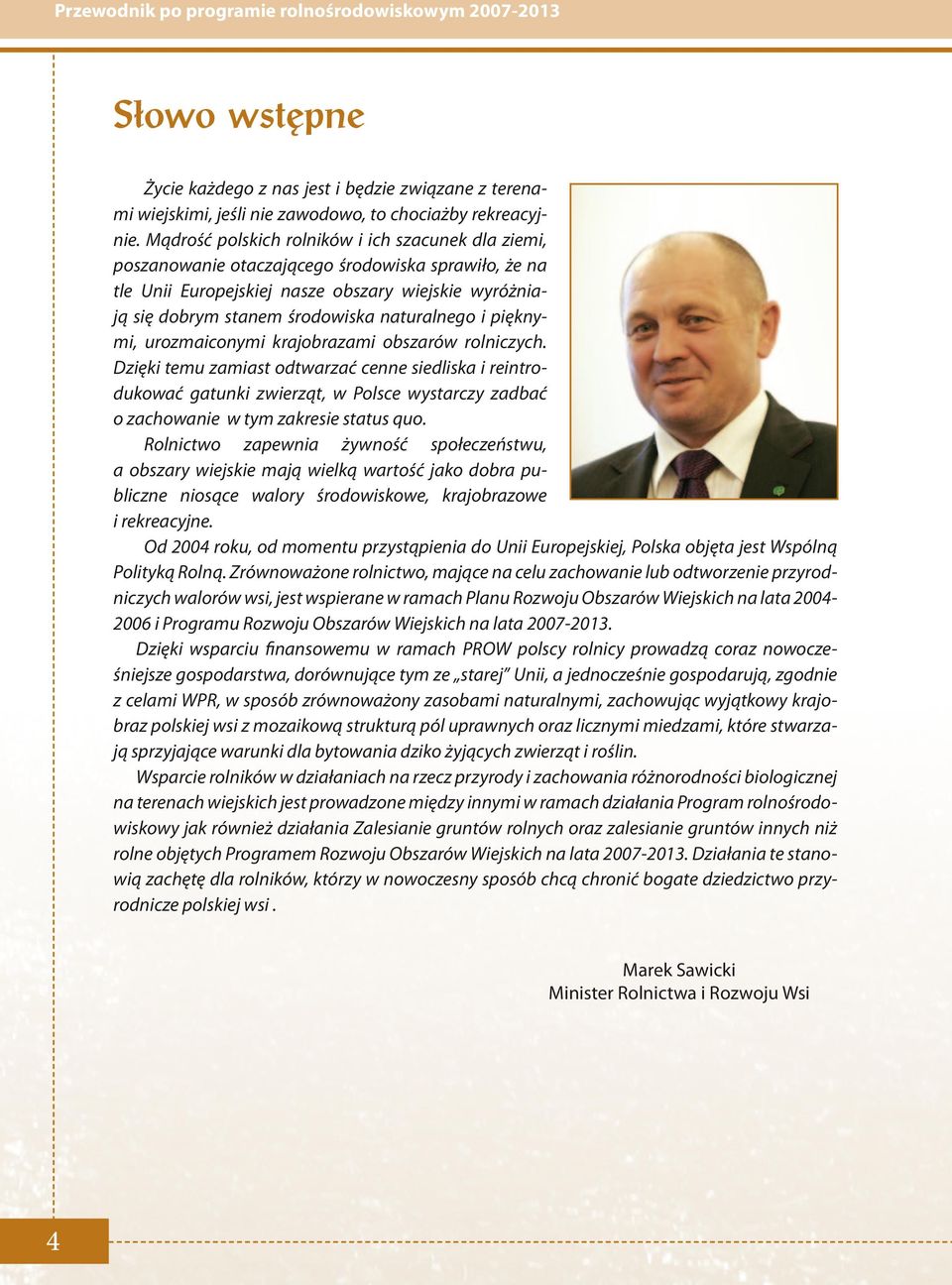 naturalnego i pięknymi, urozmaiconymi krajobrazami obszarów rolniczych.