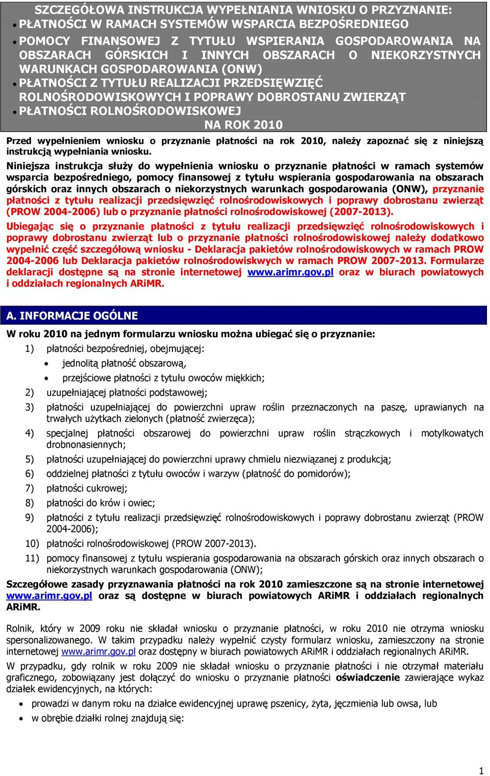 wypełnieniem wniosku o przyznanie płatności na rok 2010, należy zapoznać się z niniejszą instrukcją wypełniania wniosku.