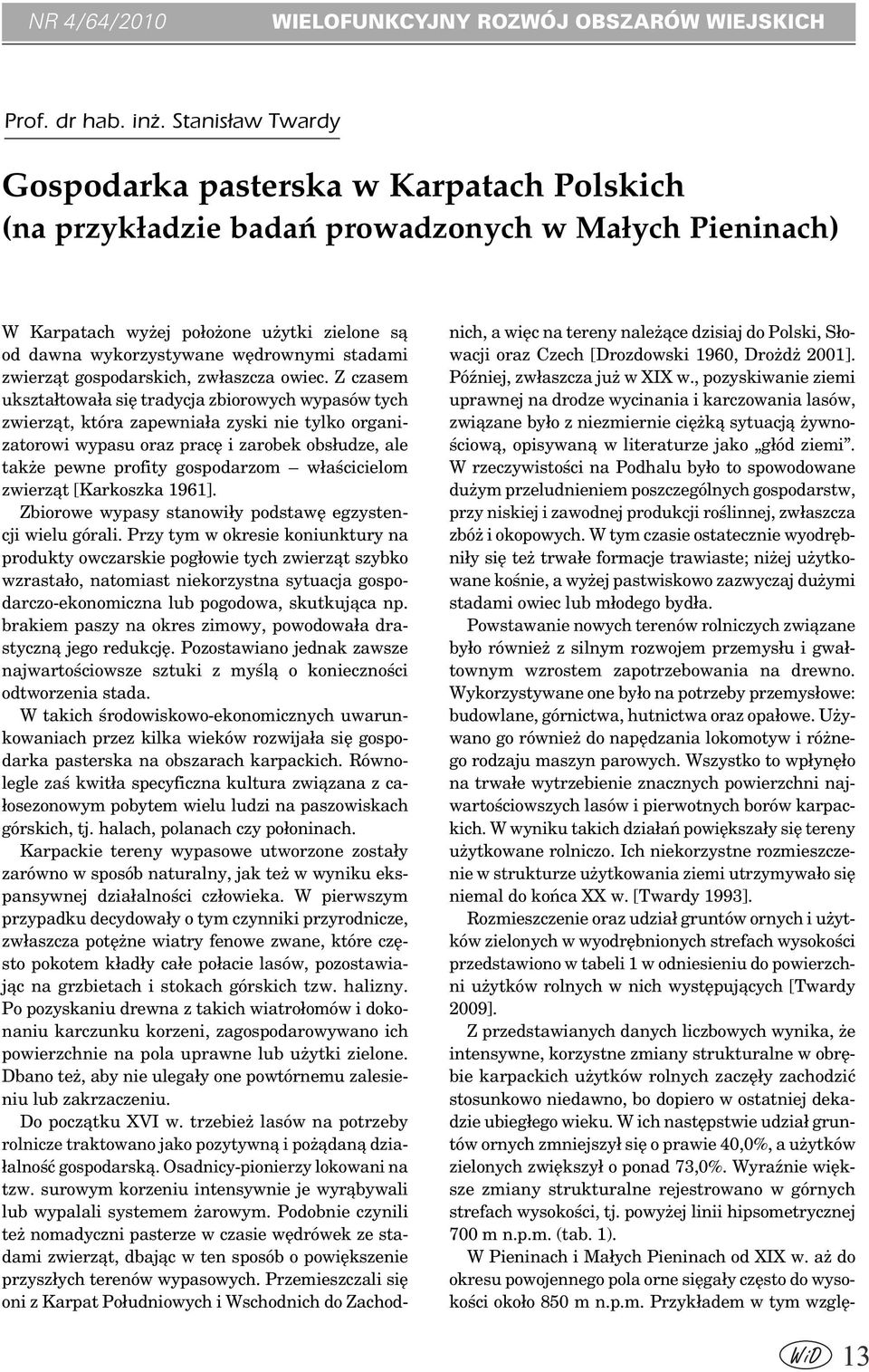 stadami zwierząt gospodarskich, zwłaszcza owiec.