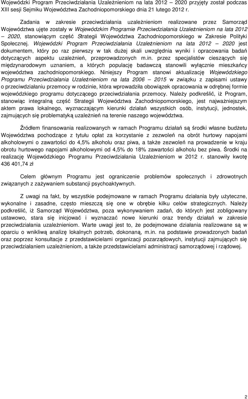 Strategii Województwa Zachodniopomorskiego w Zakresie Polityki Społecznej.