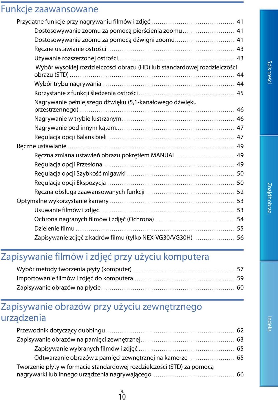 ....................................................... 43 Wybór wysokiej rozdzielczości obrazu (HD) lub standardowej rozdzielczości obrazu (STD)................................................................................ 44 Wybór trybu nagrywania.