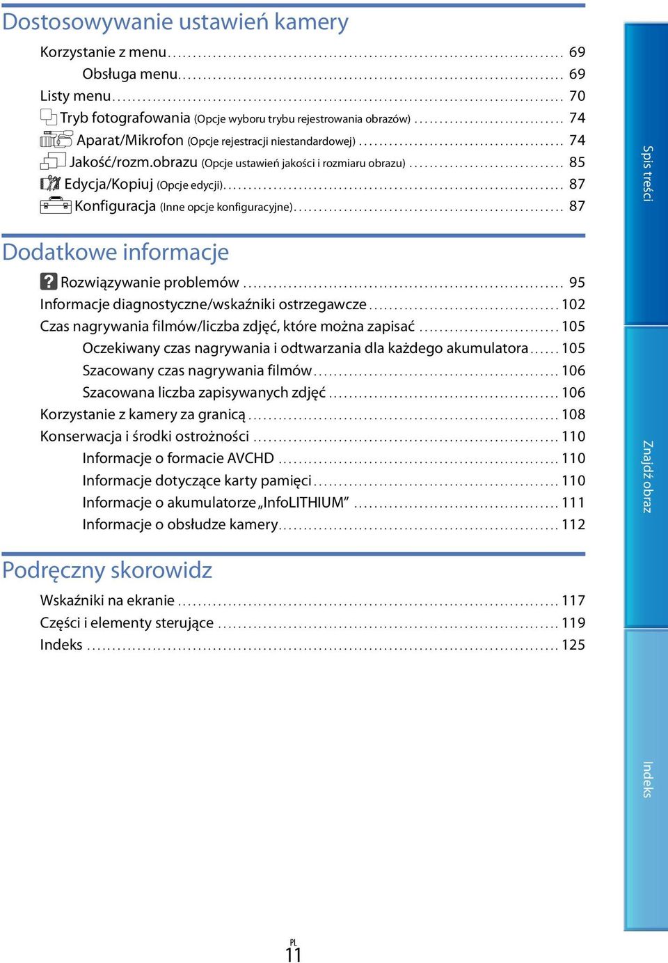 .............................. 74 Aparat/Mikrofon (Opcje rejestracji niestandardowej).......................................... 74 Jakość/rozm.obrazu (Opcje ustawień jakości i rozmiaru obrazu).