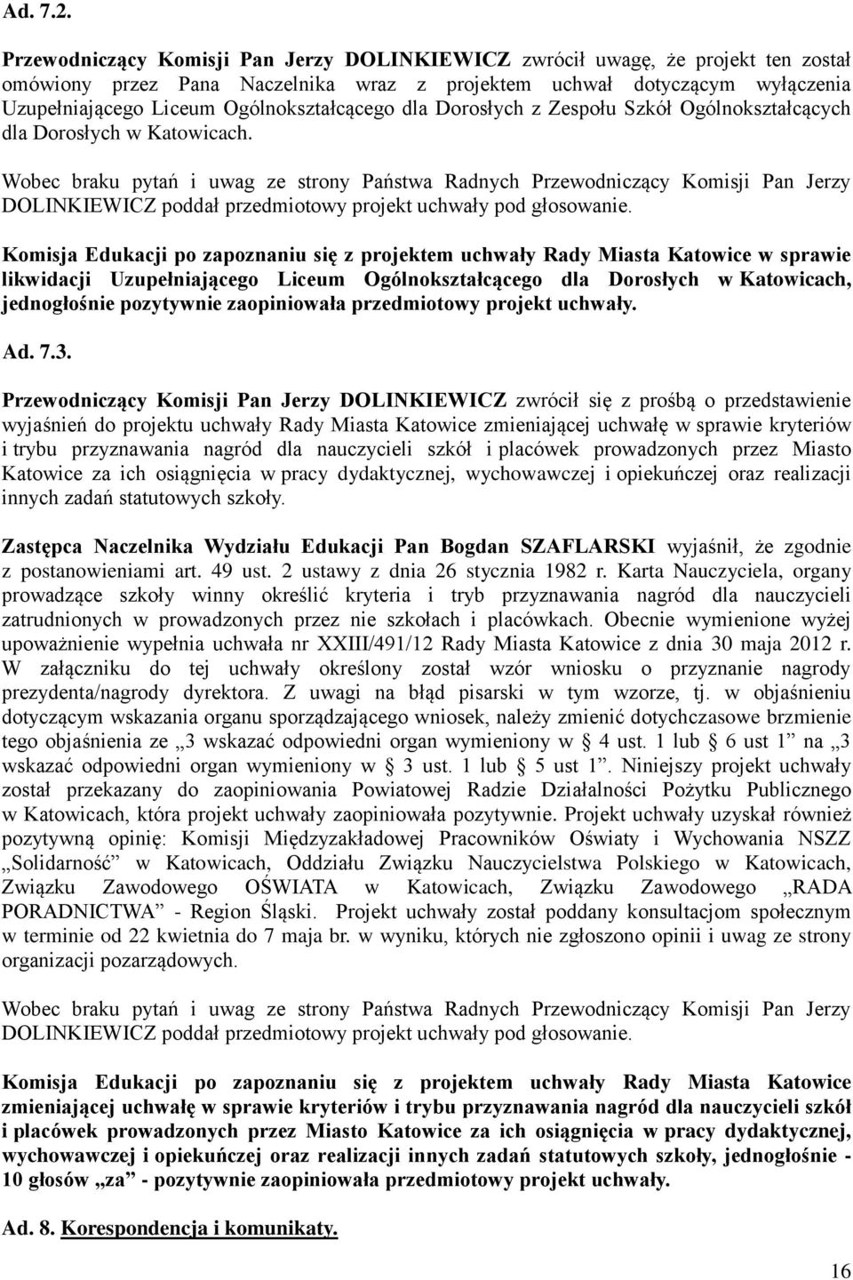 Ogólnokształcącego dla Dorosłych z Zespołu Szkół Ogólnokształcących dla Dorosłych w Katowicach.