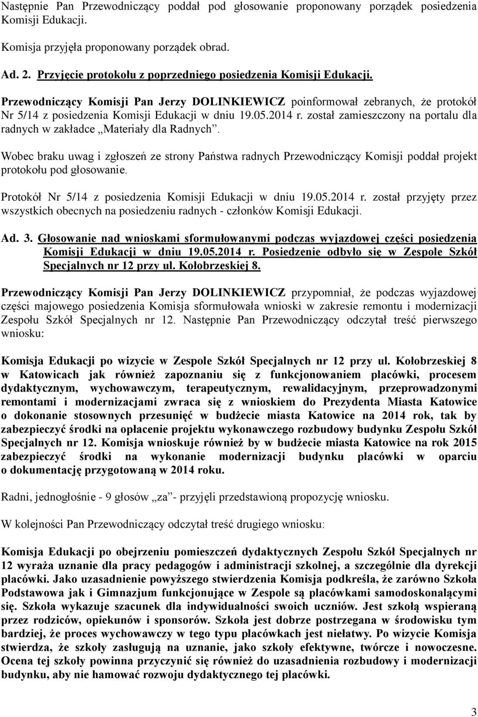 2014 r. został zamieszczony na portalu dla radnych w zakładce Materiały dla Radnych.