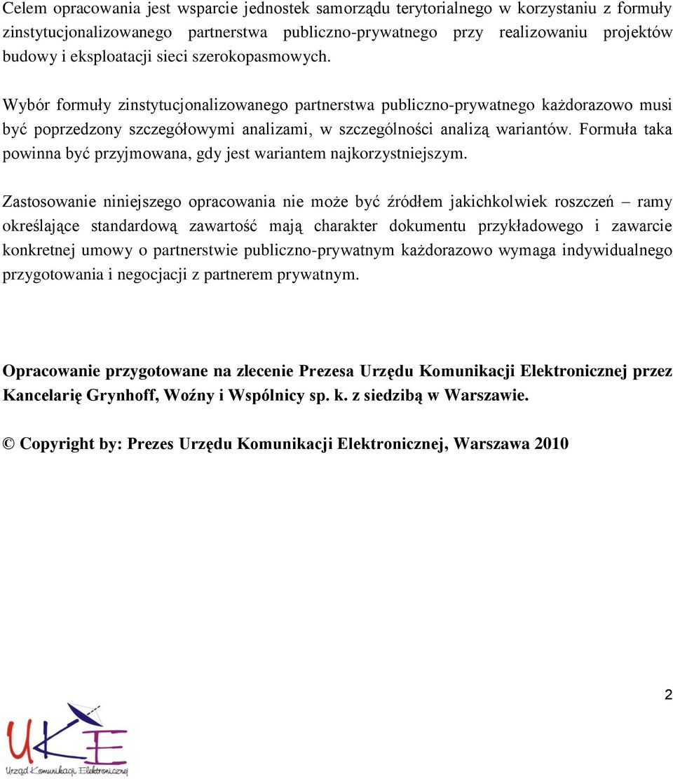 Formuła taka powinna być przyjmowana, gdy jest wariantem najkorzystniejszym.