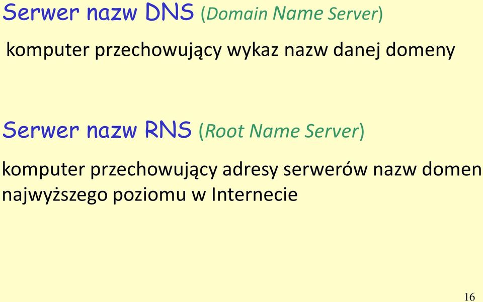 RNS (Root Name Server) komputer przechowujący