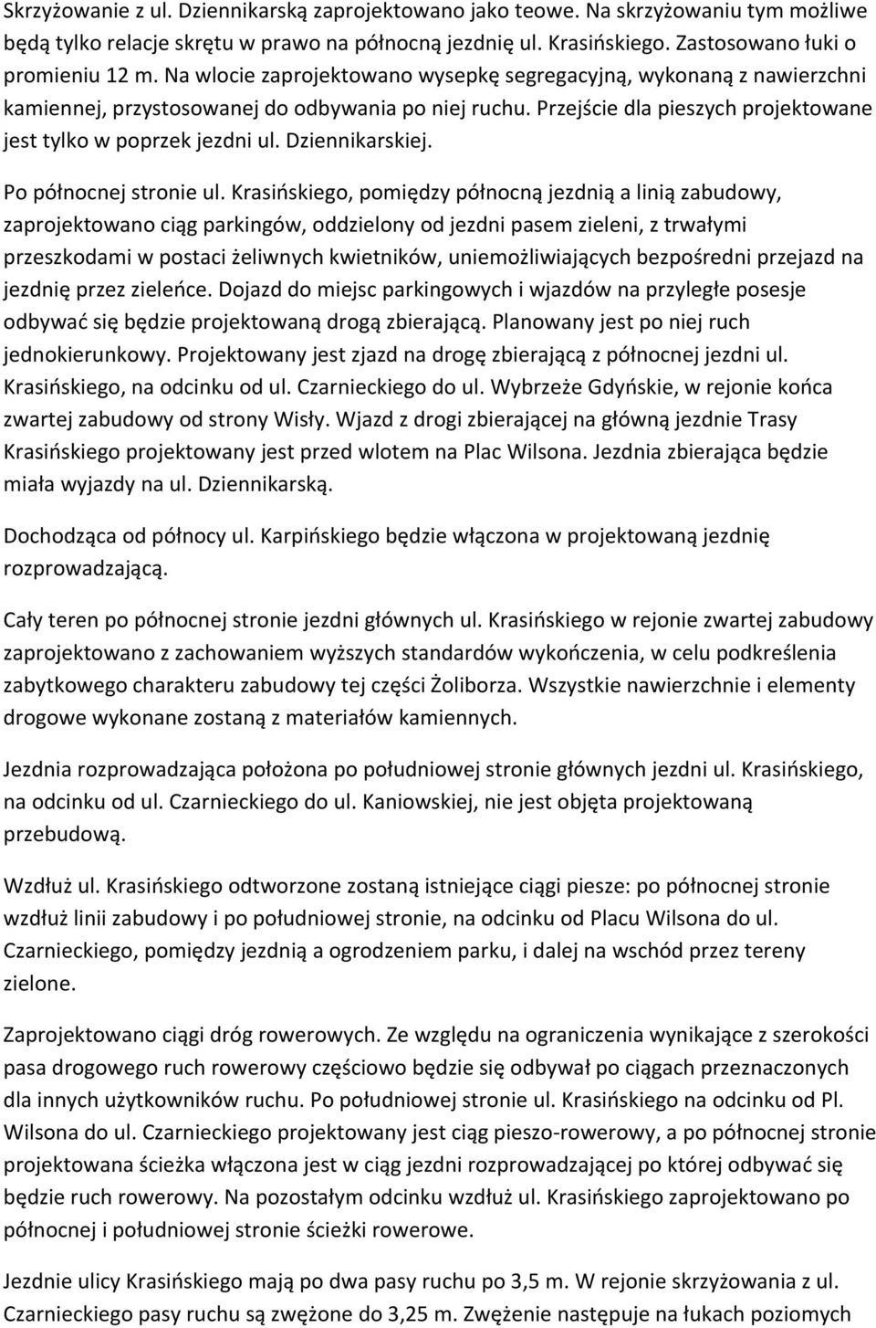 Dziennikarskiej. Po północnej stronie ul.