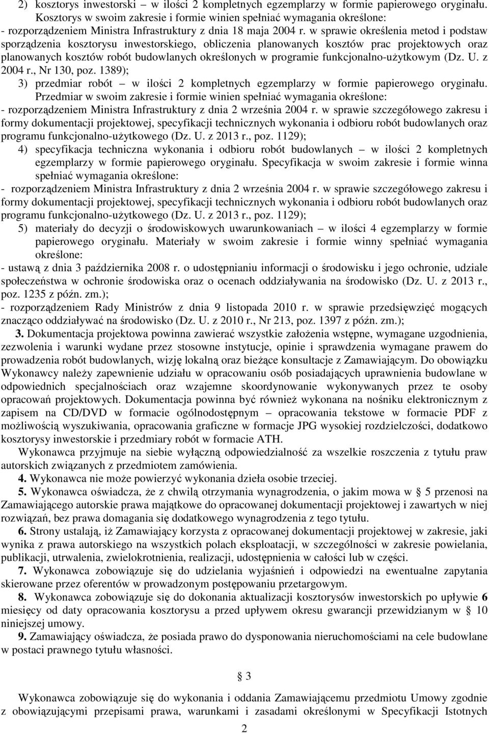 w sprawie określenia metod i podstaw sporządzenia kosztorysu inwestorskiego, obliczenia planowanych kosztów prac projektowych oraz planowanych kosztów robót budowlanych określonych w programie