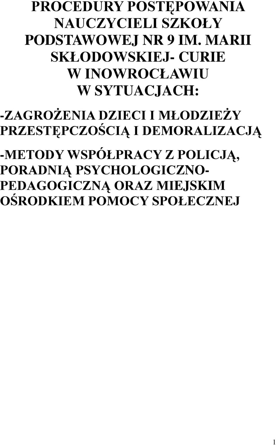 DZIECI I MŁODZIEŻY PRZESTĘPCZOŚCIĄ I DEMORALIZACJĄ -METODY WSPÓŁPRACY Z