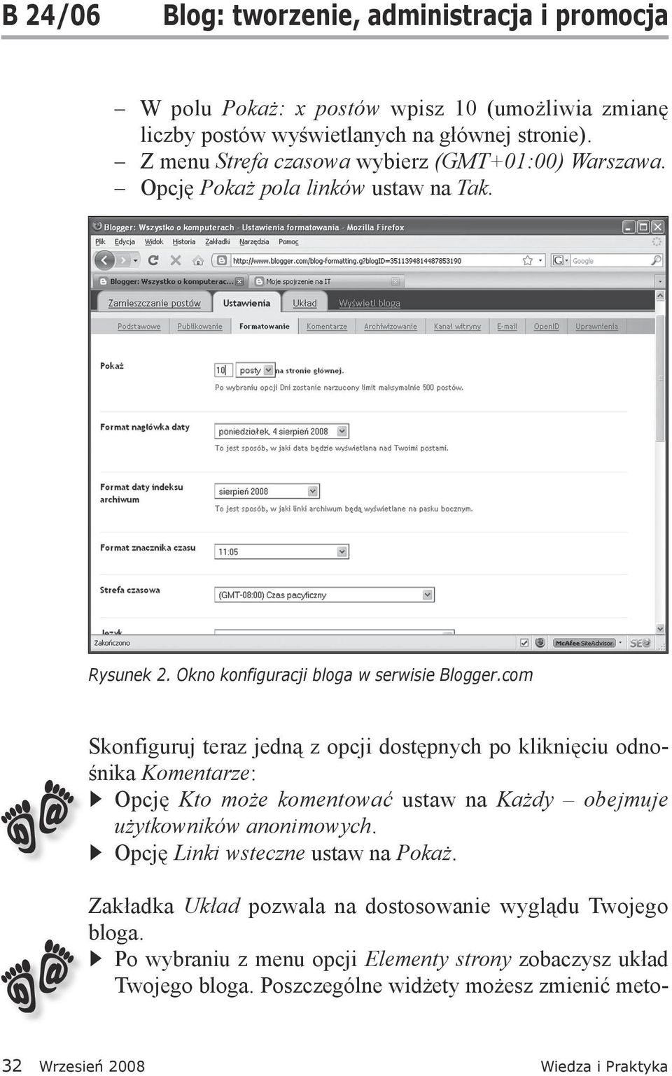 com Skonfiguruj teraz jedną z opcji dostępnych po kliknięciu odnośnika Komentarze: Opcję Kto może komentować ustaw na Każdy obejmuje użytkowników anonimowych.