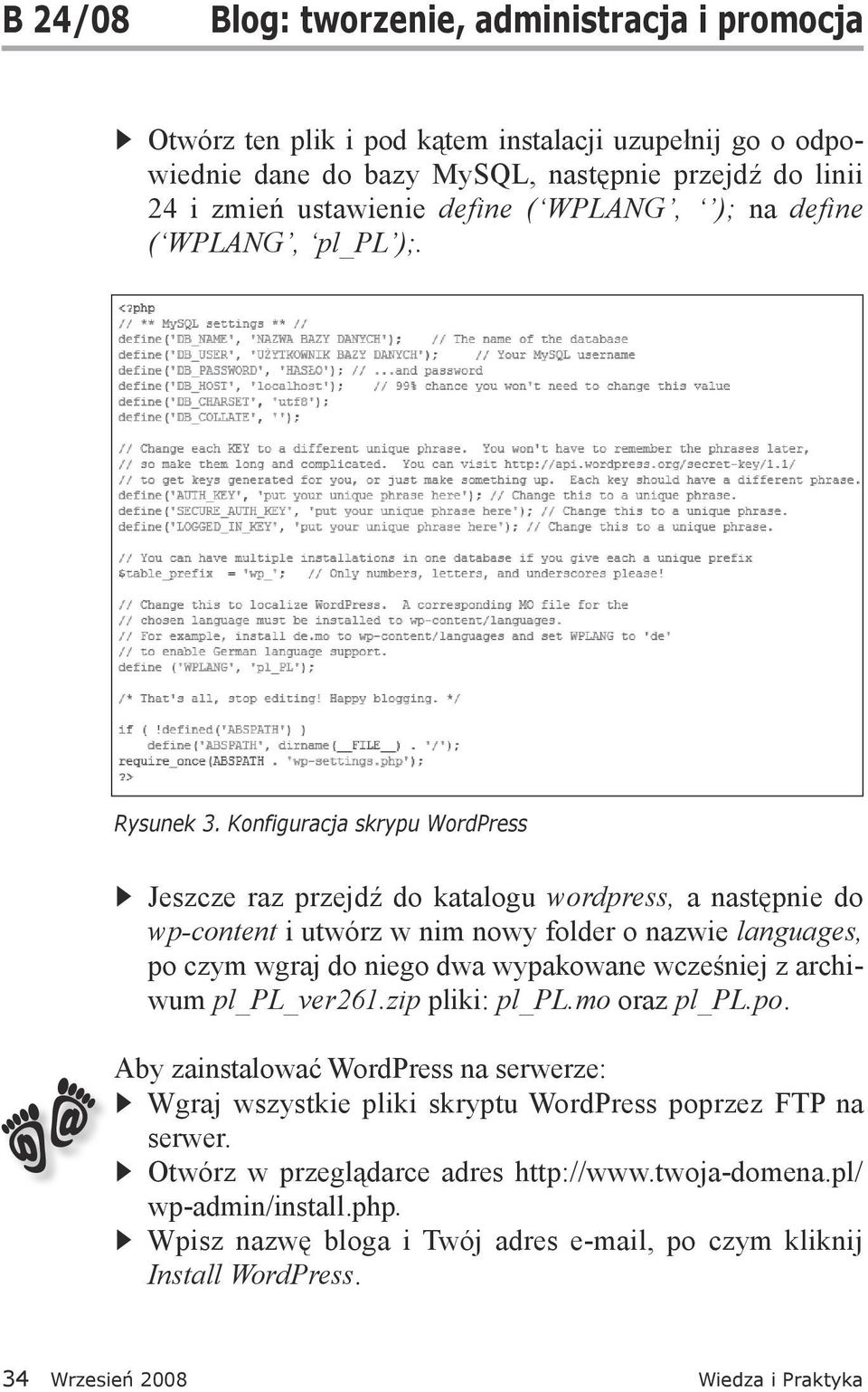 Konfiguracja skrypu WordPress Jeszcze raz przejdź do katalogu wordpress, a następnie do wp-content i utwórz w nim nowy folder o nazwie languages, po czym wgraj do niego dwa wypakowane wcześniej z