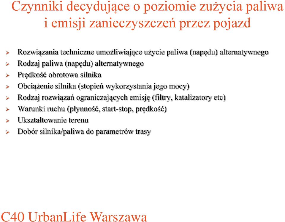 Obciążenie silnika (stopień wykorzystania jego mocy) Rodzaj rozwiązań ograniczających emisję (filtry, katalizatory