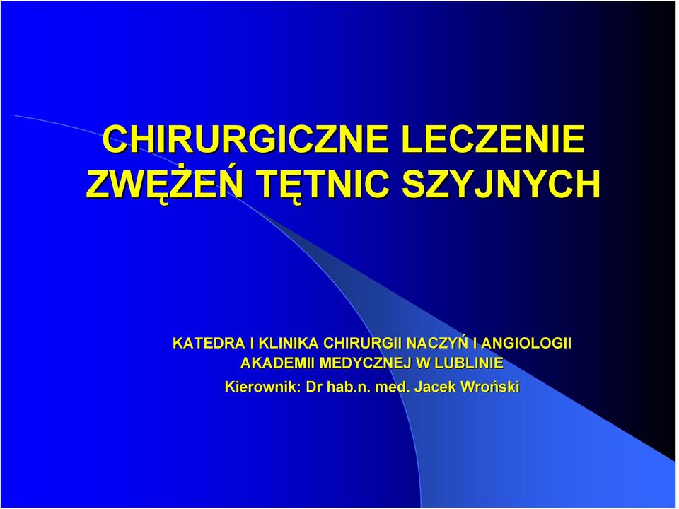 NACZYŃ I ANGIOLOGII AKADEMII MEDYCZNEJ W