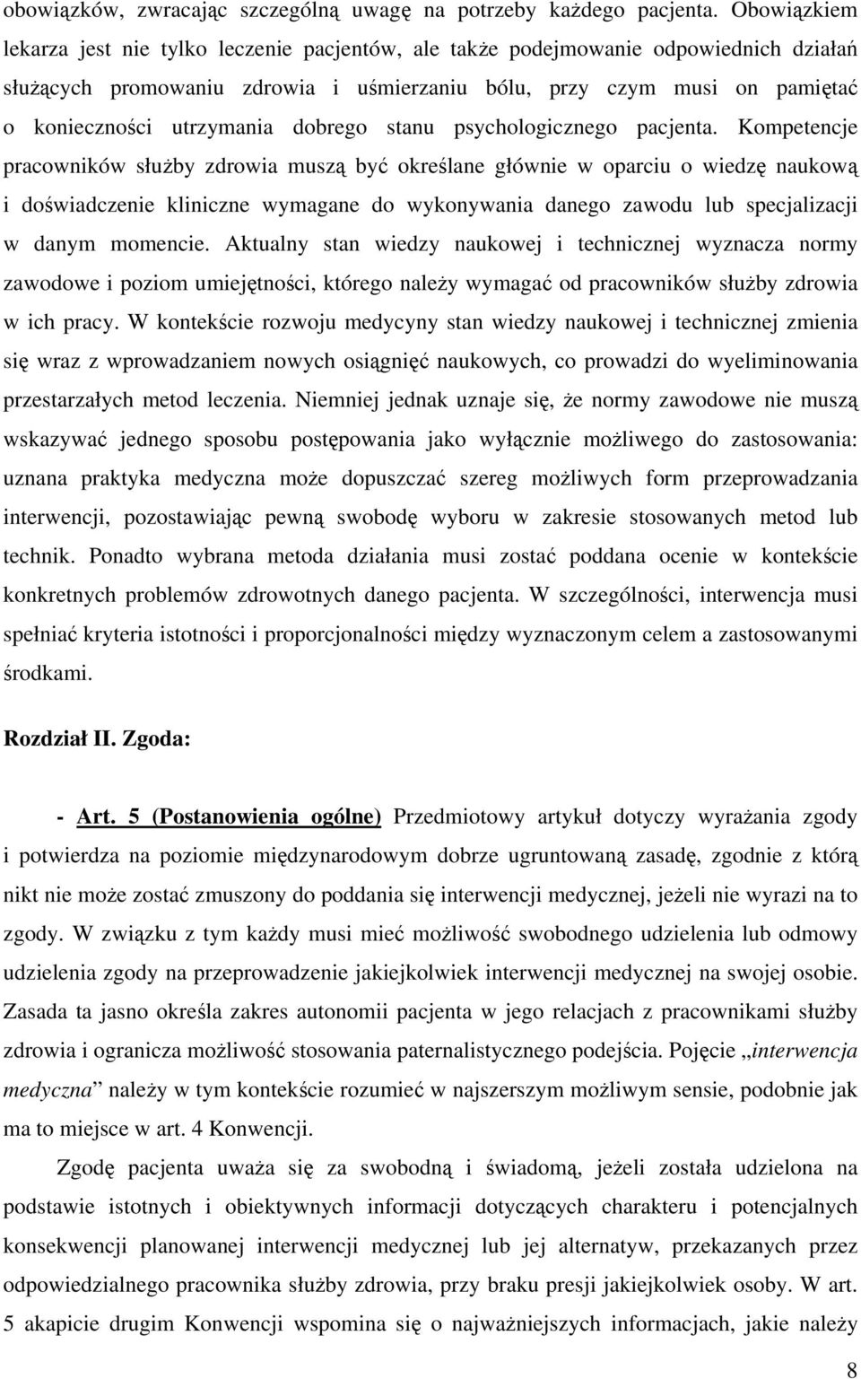 utrzymania dobrego stanu psychologicznego pacjenta.