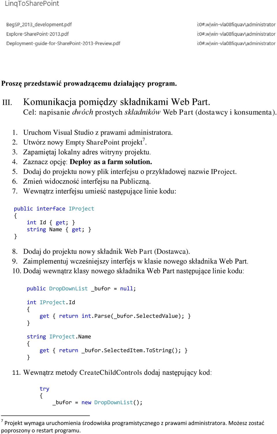 Dodaj do projektu nowy plik interfejsu o przykładowej nazwie IProject. 6. Zmień widoczność interfejsu na Publiczną. 7.