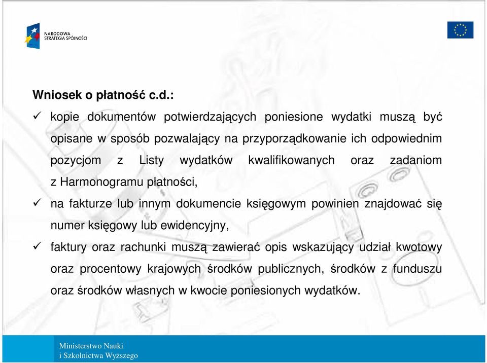 pozycjom z Listy wydatków kwalifikowanych oraz zadaniom z Harmonogramu płatności, na fakturze lub innym dokumencie księgowym