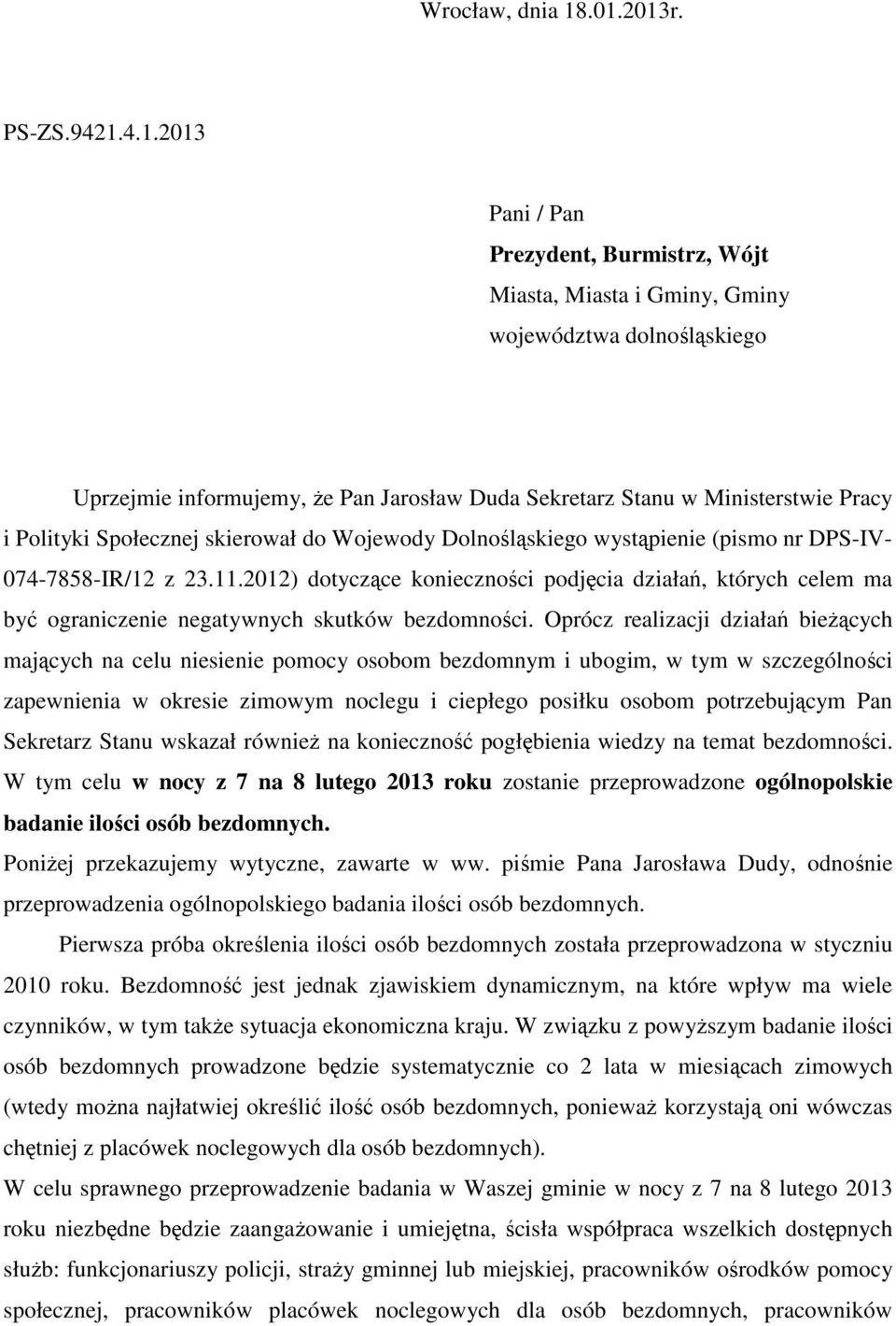Ministerstwie Pracy i Polityki Społecznej skierował do Wojewody Dolnośląskiego wystąpienie (pismo nr DPS-IV- 074-7858-IR/12 z 23.11.