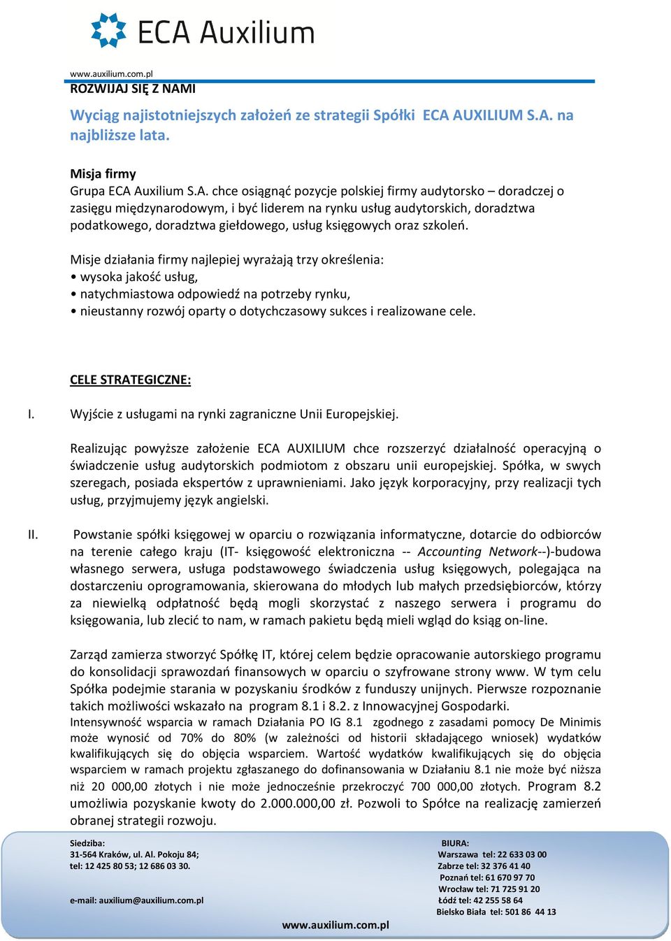 doradztwa podatkowego, doradztwa giełdowego, usług księgowych oraz szkoleń.