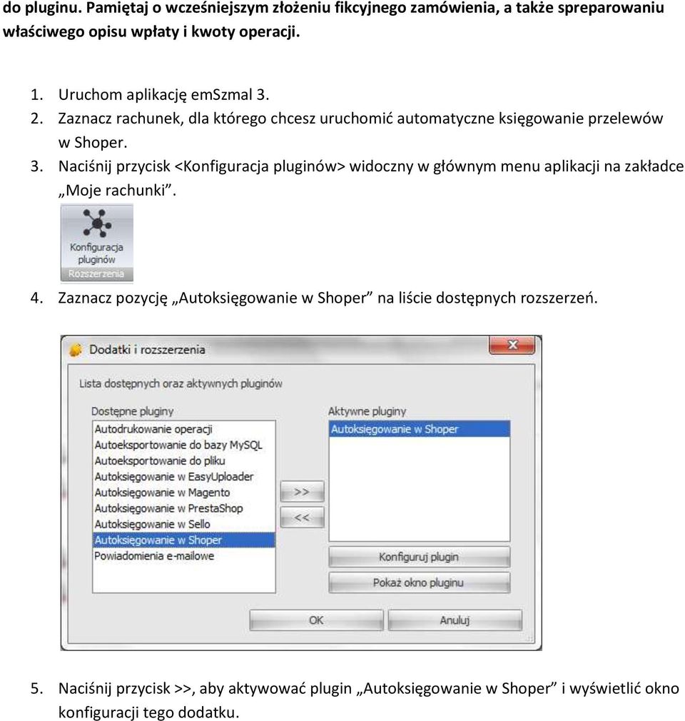 4. Zaznacz pozycję Autoksięgowanie w Shoper na liście dostępnych rozszerzeń. 5.