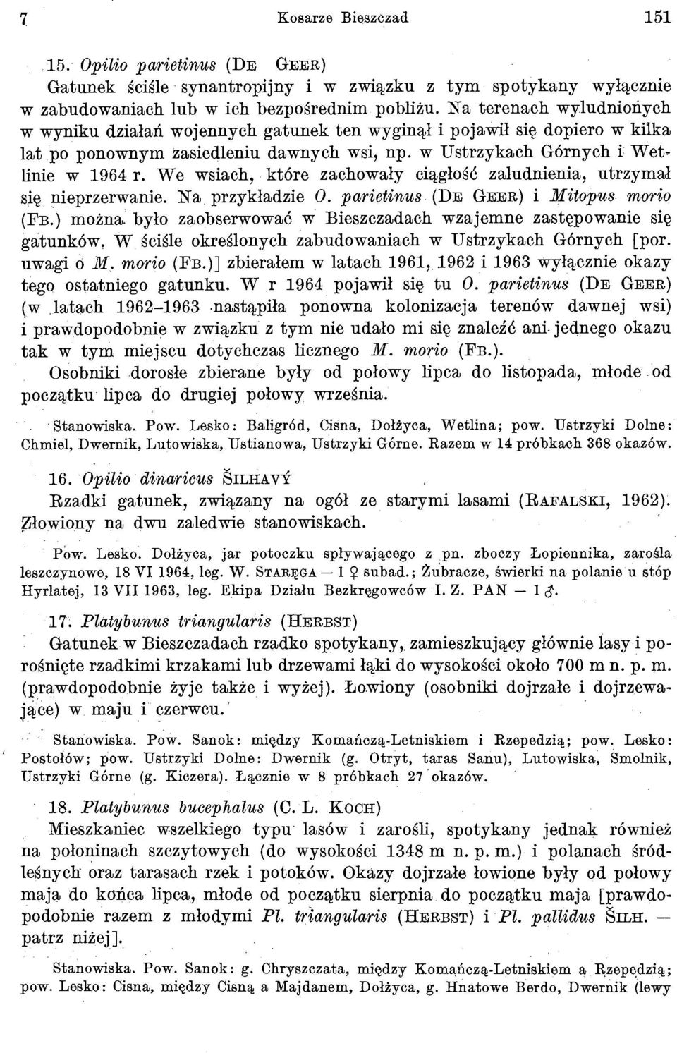 We wsiach, ktore zachowaly ciqgioio zaludnienia, utrzymai sie nieprzerwanie. Na przykiadzie 0. parietinus (DE GEER) i Mitopus morio (FB.) mozna.