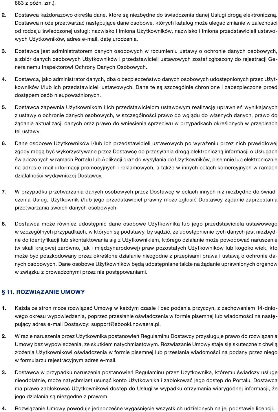 ustawowych Użytkowników, adres e-mail, datę urodzenia. 3.