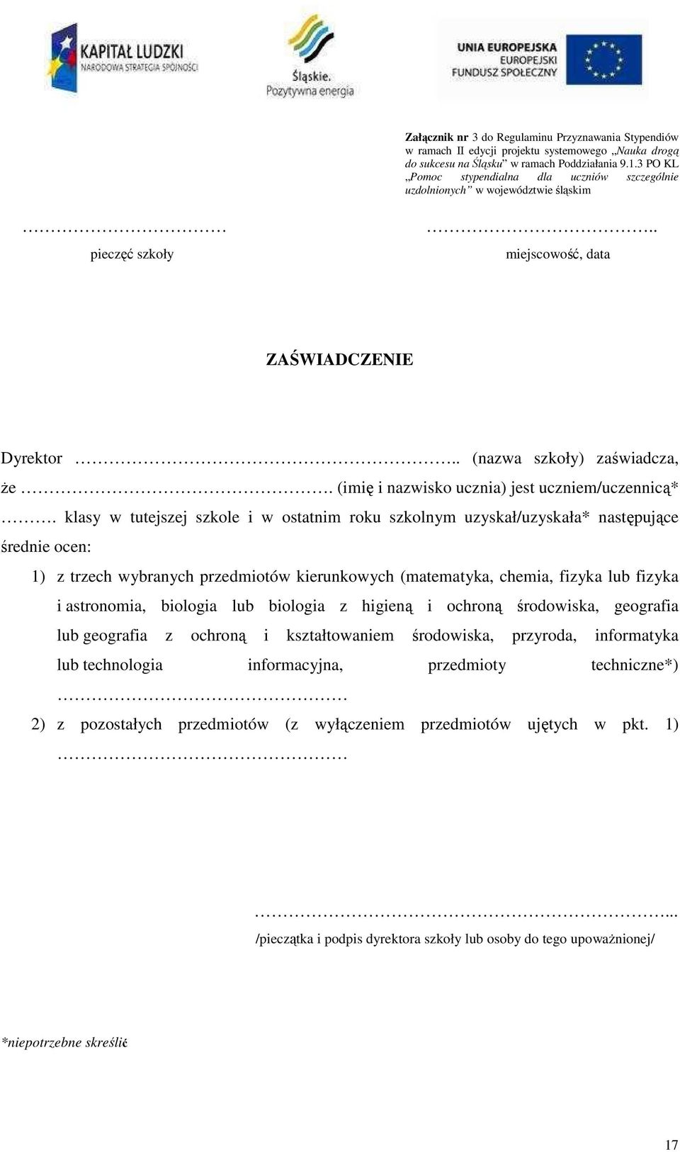 (imię i nazwisko ucznia) jest uczniem/uczennicą*.