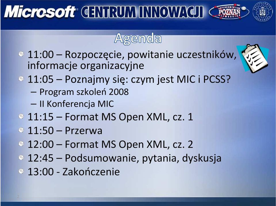 Program szkoleń 2008 II Konferencja MIC 11:15 Format MSOpenXML, cz.