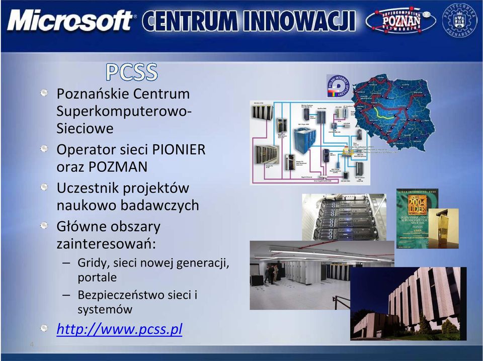 badawczych Główne obszary zainteresowań: Gridy, sieci nowej
