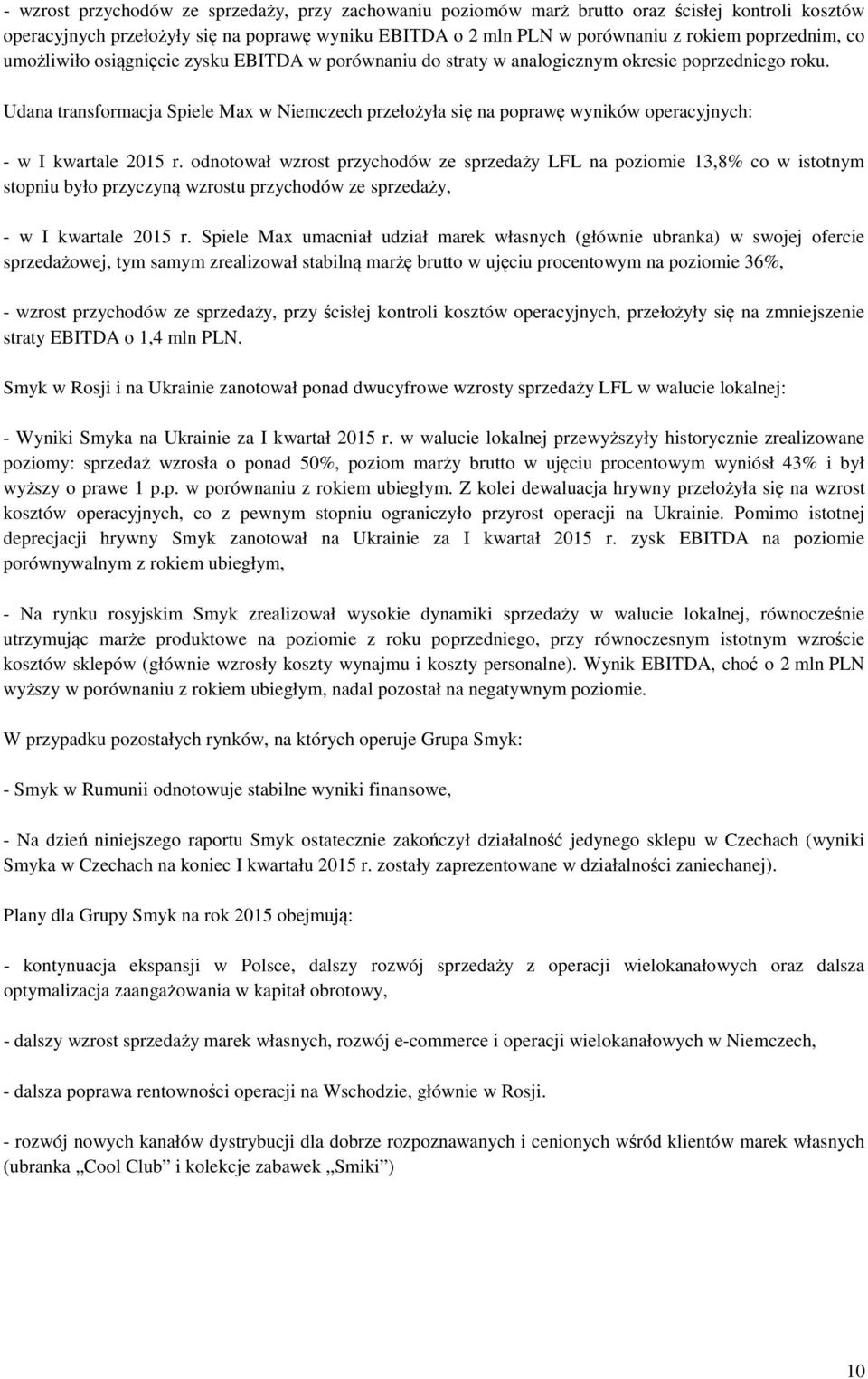 Udana transformacja Spiele Max w Niemczech przełożyła się na poprawę wyników operacyjnych: - w I kwartale 2015 r.