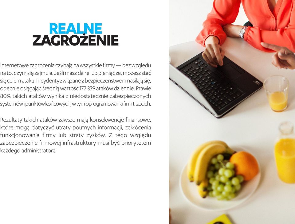 Prawie 80% takich ataków wynika z niedostatecznie zabezpieczonych systemów i punktów końcowych, w tym oprogramowania firm trzecich.