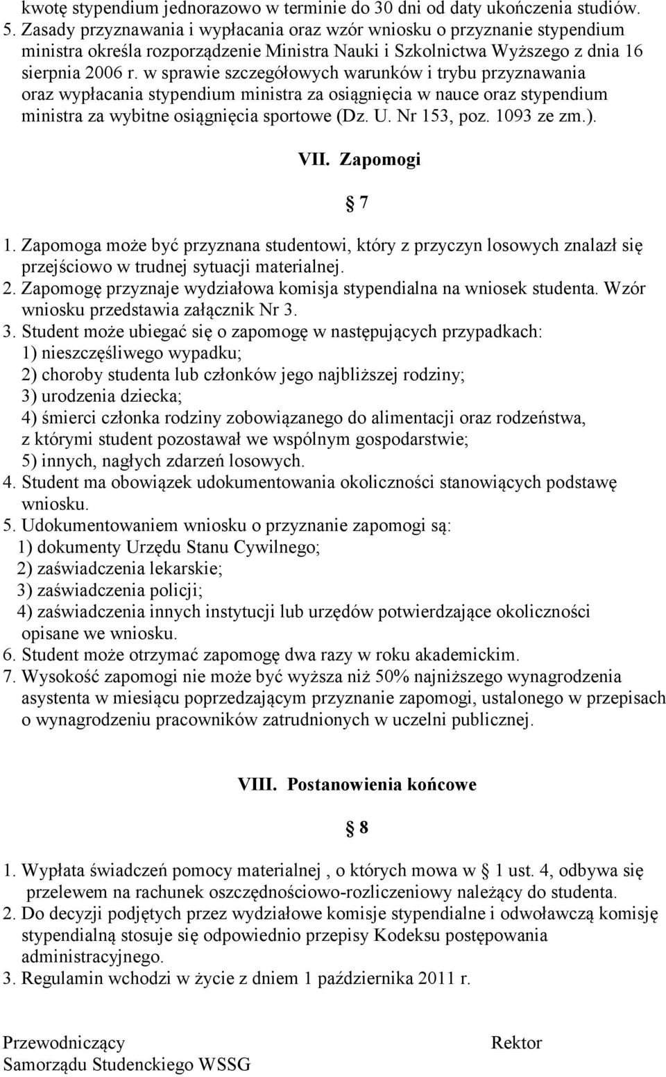 w sprawie szczegółowych warunków i trybu przyznawania oraz wypłacania stypendium ministra za osiągnięcia w nauce oraz stypendium ministra za wybitne osiągnięcia sportowe (Dz. U. Nr 153, poz.