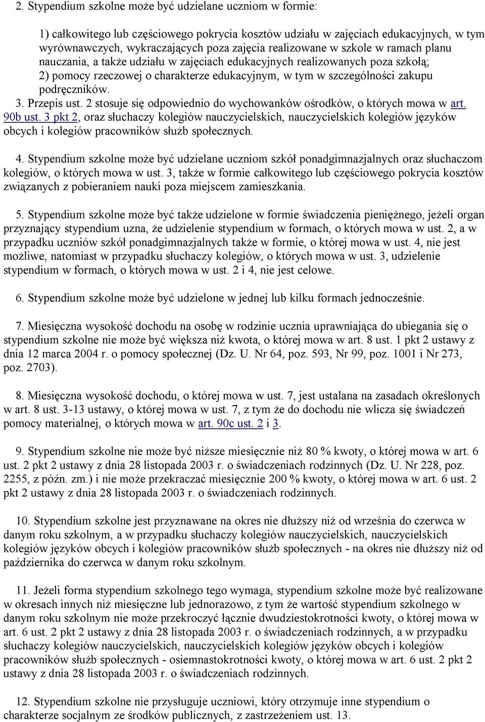 podręczników. 3. Przepis ust. 2 stosuje się odpowiednio do wychowanków ośrodków, o których mowa w art. 90b ust.