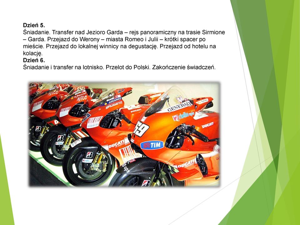 Przejazd do Werony miasta Romeo i Julii krótki spacer po mieście.
