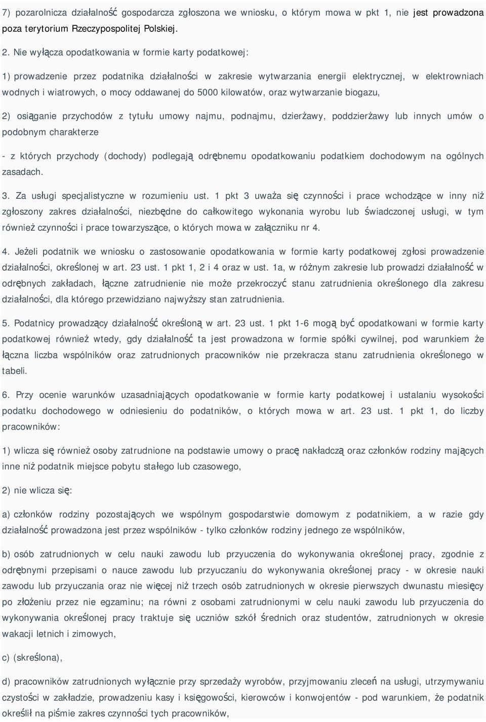 5000 kilowatów, oraz wytwarzanie biogazu, 2) osi ganie przychodów z tytu u umowy najmu, podnajmu, dzier awy, poddzier awy lub innych umów o podobnym charakterze - z których przychody (dochody)