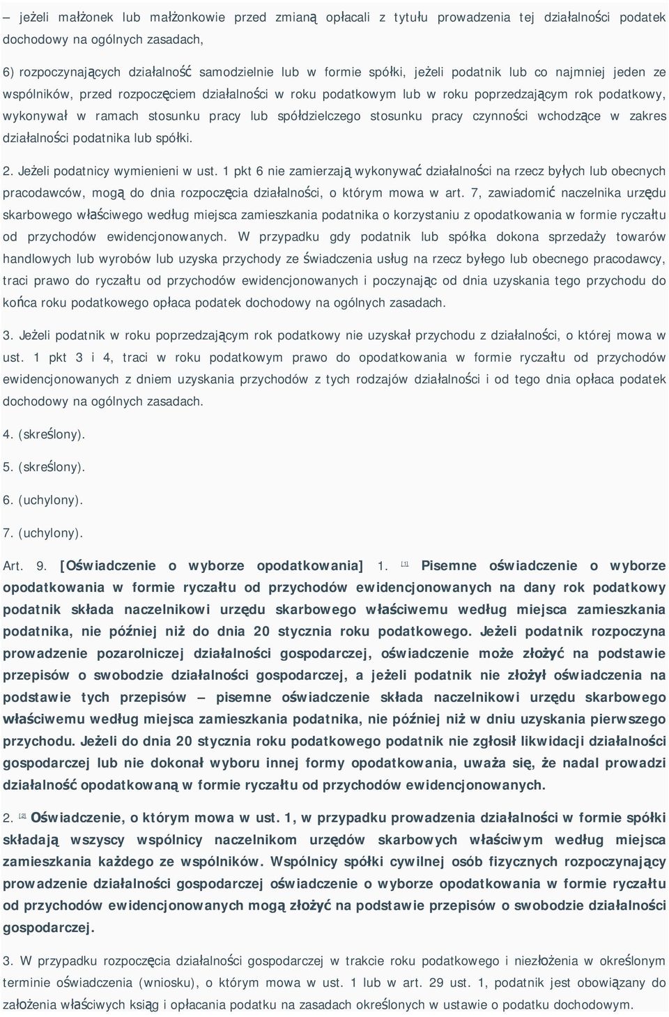 pracy czynno ci wchodz ce w zakres dzia alno ci podatnika lub spó ki. 2. Je eli podatnicy wymienieni w ust.