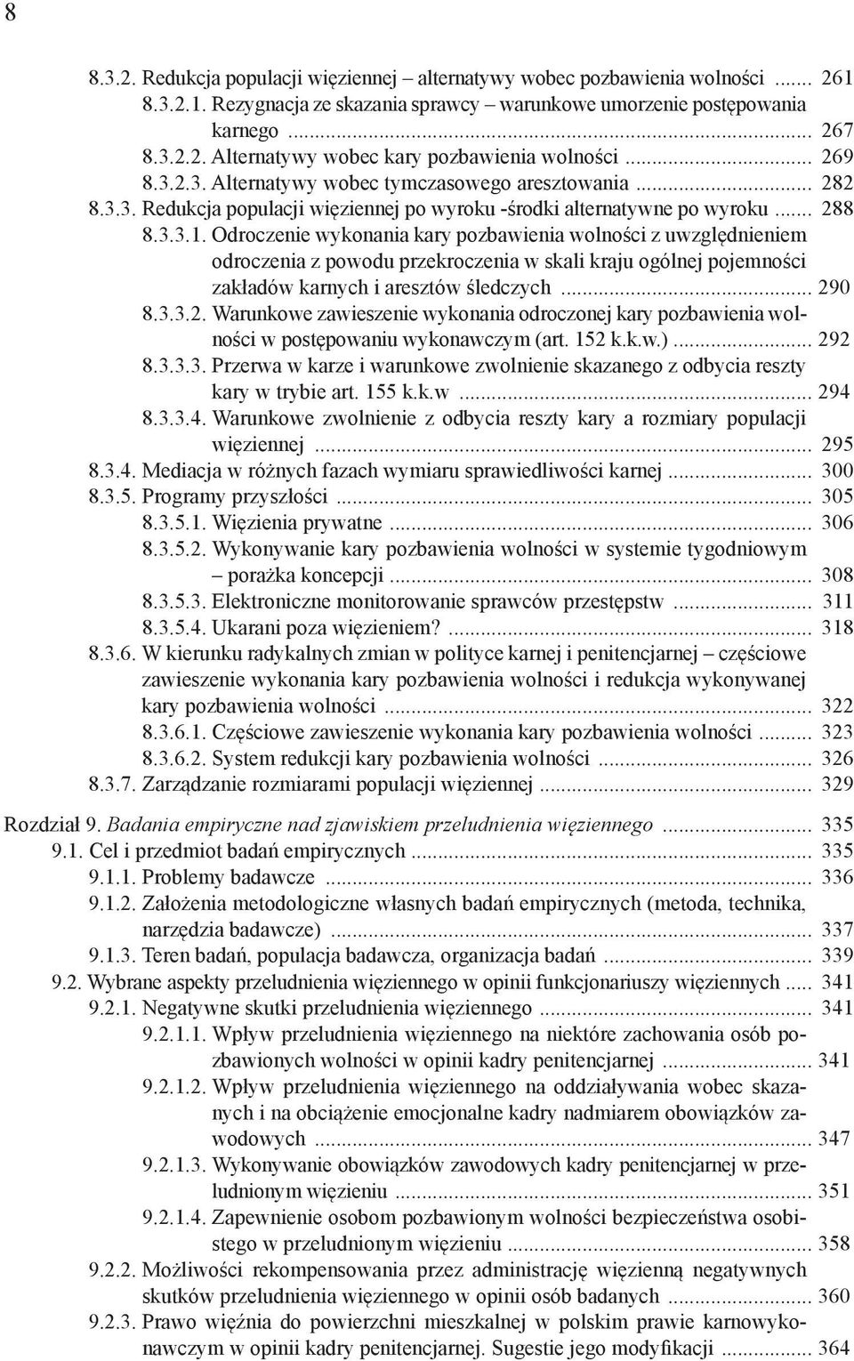 Odroczenie wykonania kary pozbawienia wolności z uwzględnieniem odroczenia z powodu przekroczenia w skali kraju ogólnej pojemności zakładów karnych i aresztów śledczych... 29