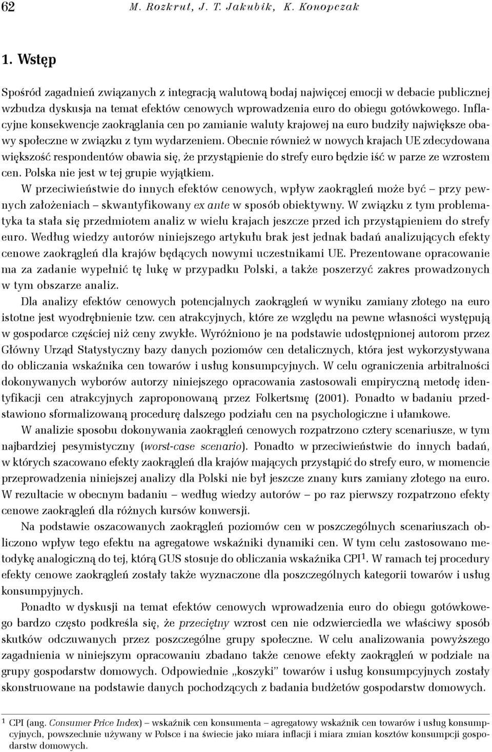 Inflacyne onsewence zaorąglana cen po zamane waluty raowe na euro budzły nawęsze obawy społeczne w zwązu z tym wydarzenem.