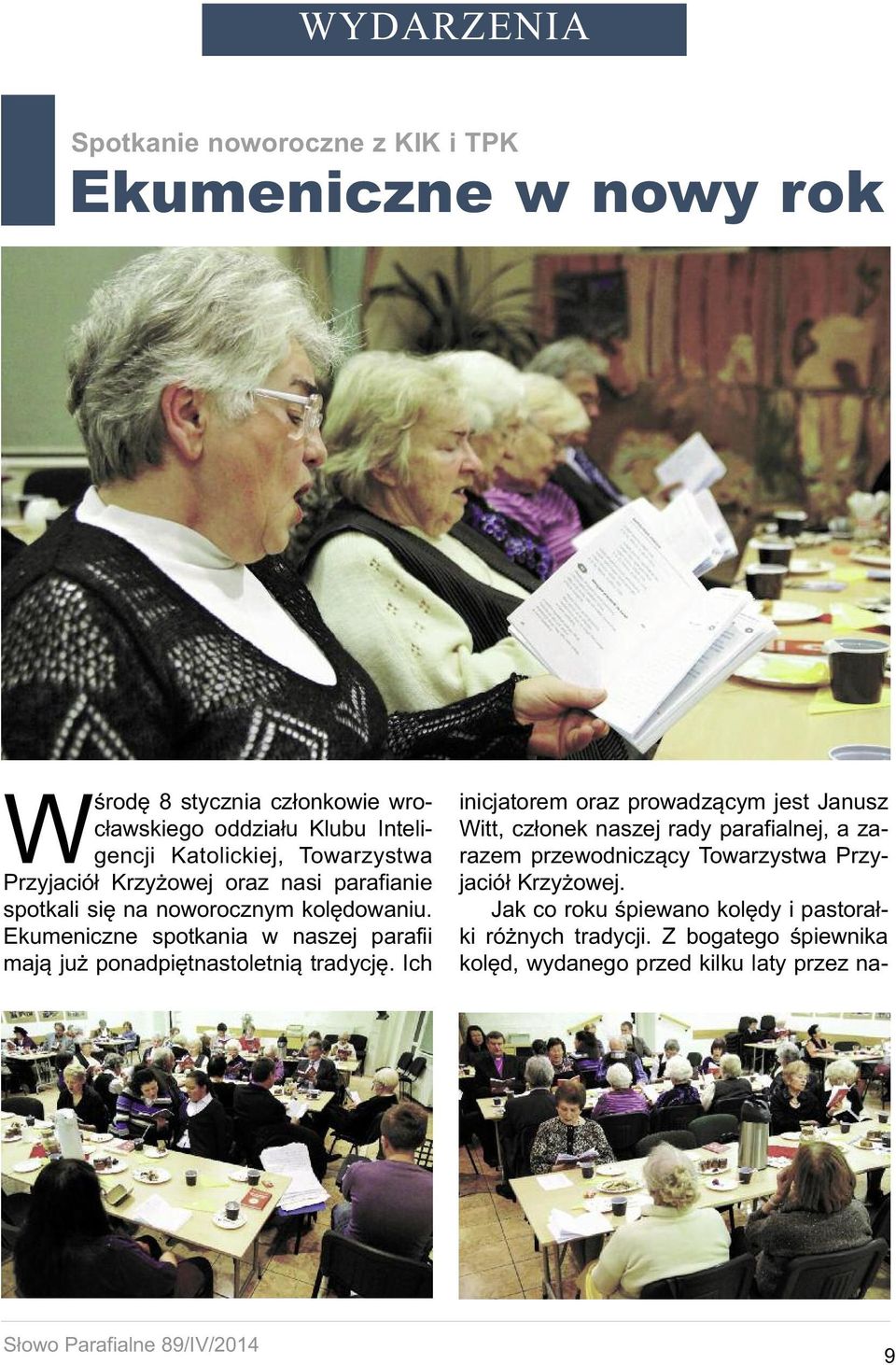 Ekumeniczne spotkania w naszej parafii mają już ponadpiętnastoletnią tradycję.