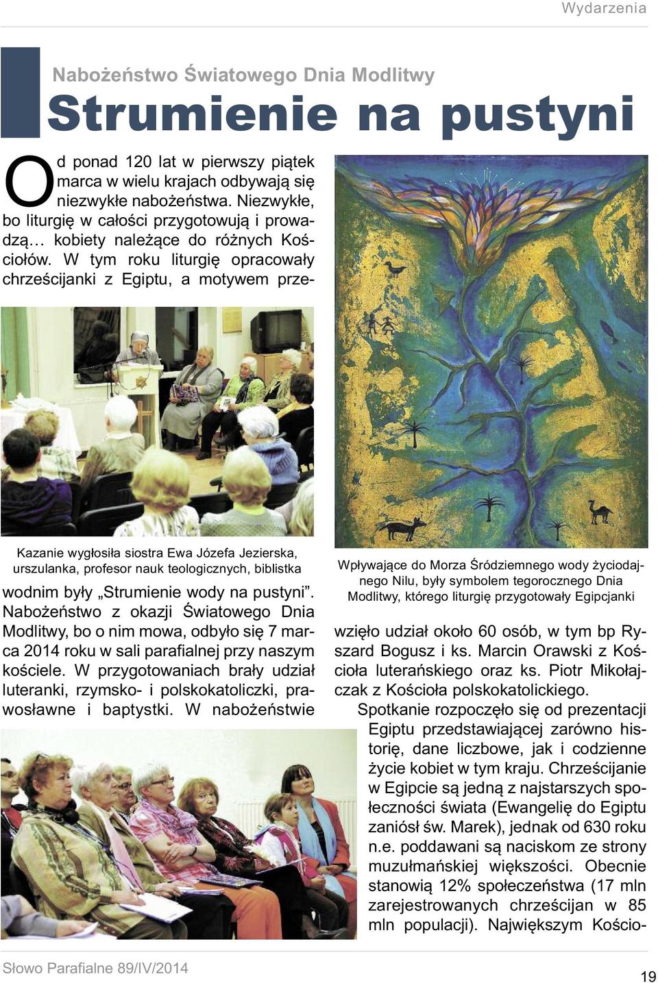 W tym roku liturgię opracowały chrześcijanki z Egiptu, a motywem przewodnim były Strumienie wody na pustyni.