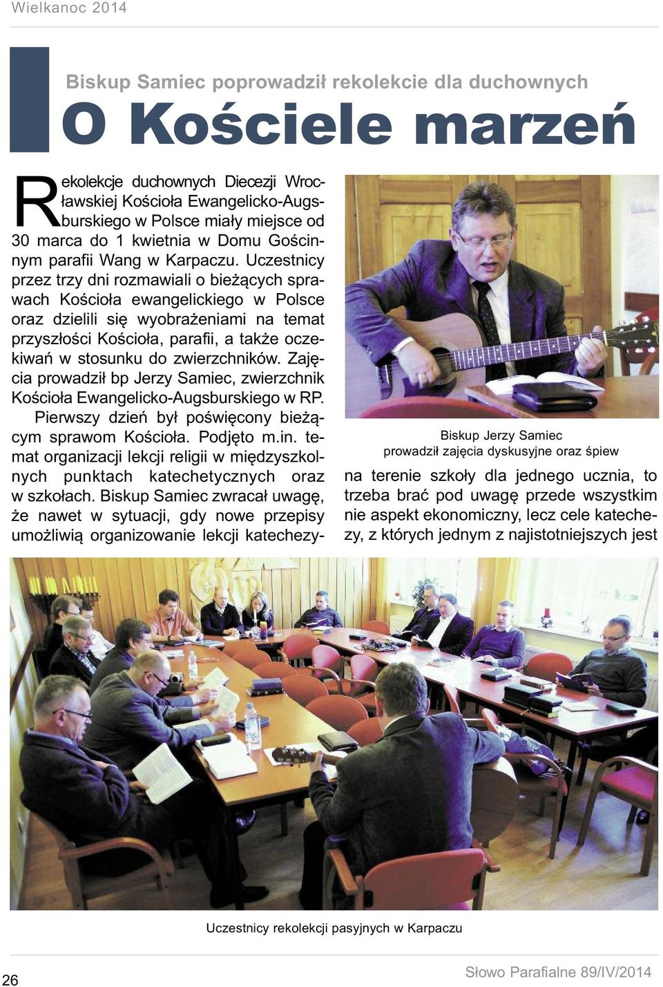 Uczestnicy przez trzy dni rozmawiali o bieżących sprawach Kościoła ewangelickiego w Polsce oraz dzielili się wyobrażeniami na temat przyszłości Kościoła, parafii, a także oczekiwań w stosunku do
