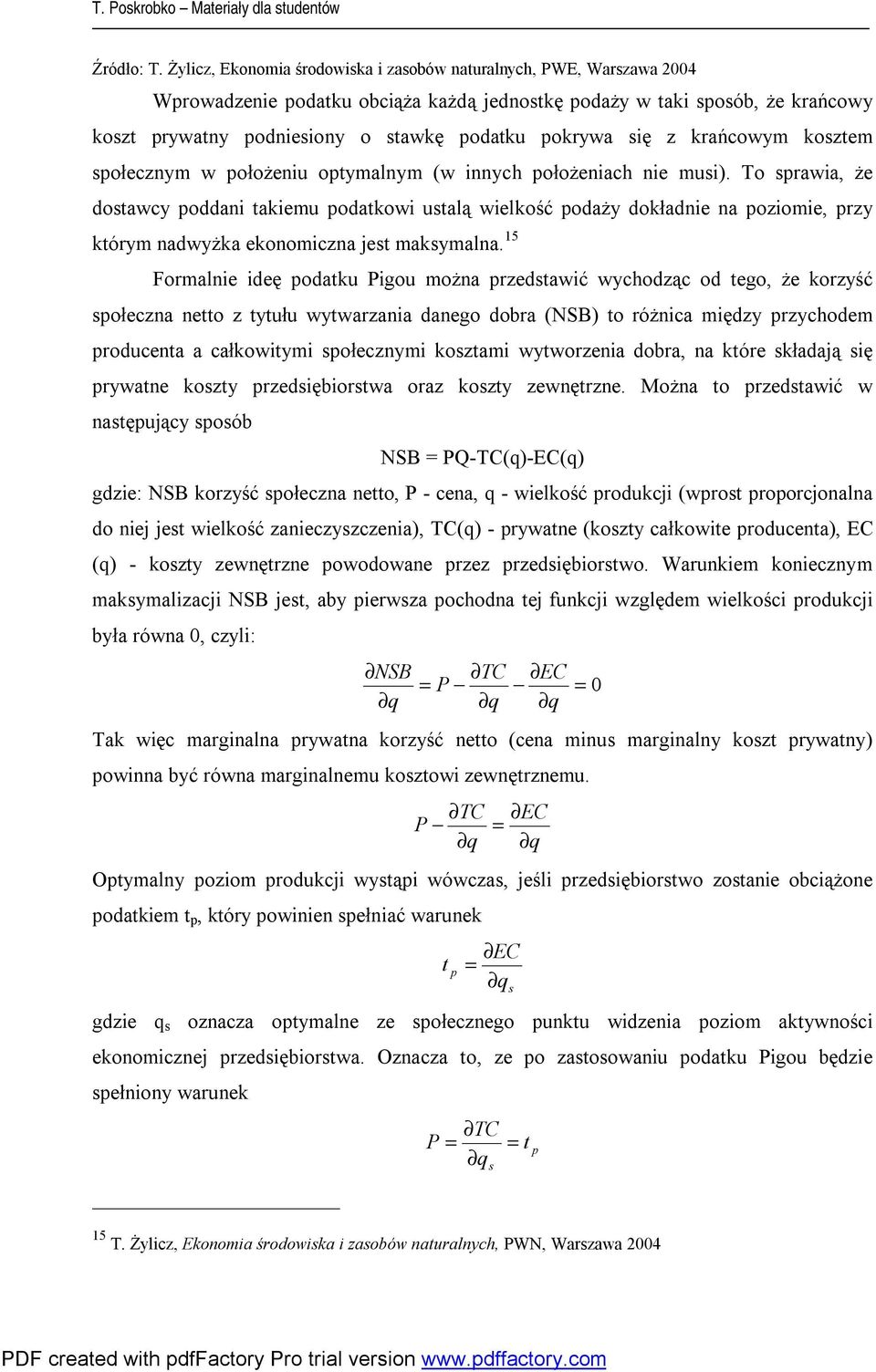 koztem ołecznym w ołożeniu otymalnym (w innych ołożeniach nie mui).