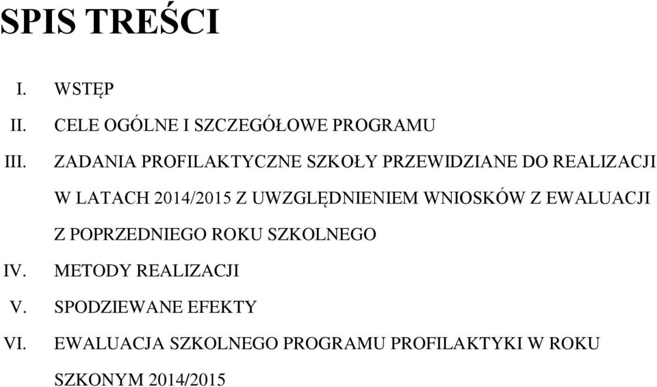 REALIZACJI W LATACH 2014/2015 Z UWZGLĘDNIENIEM WNIOSKÓW Z EWALUACJI Z