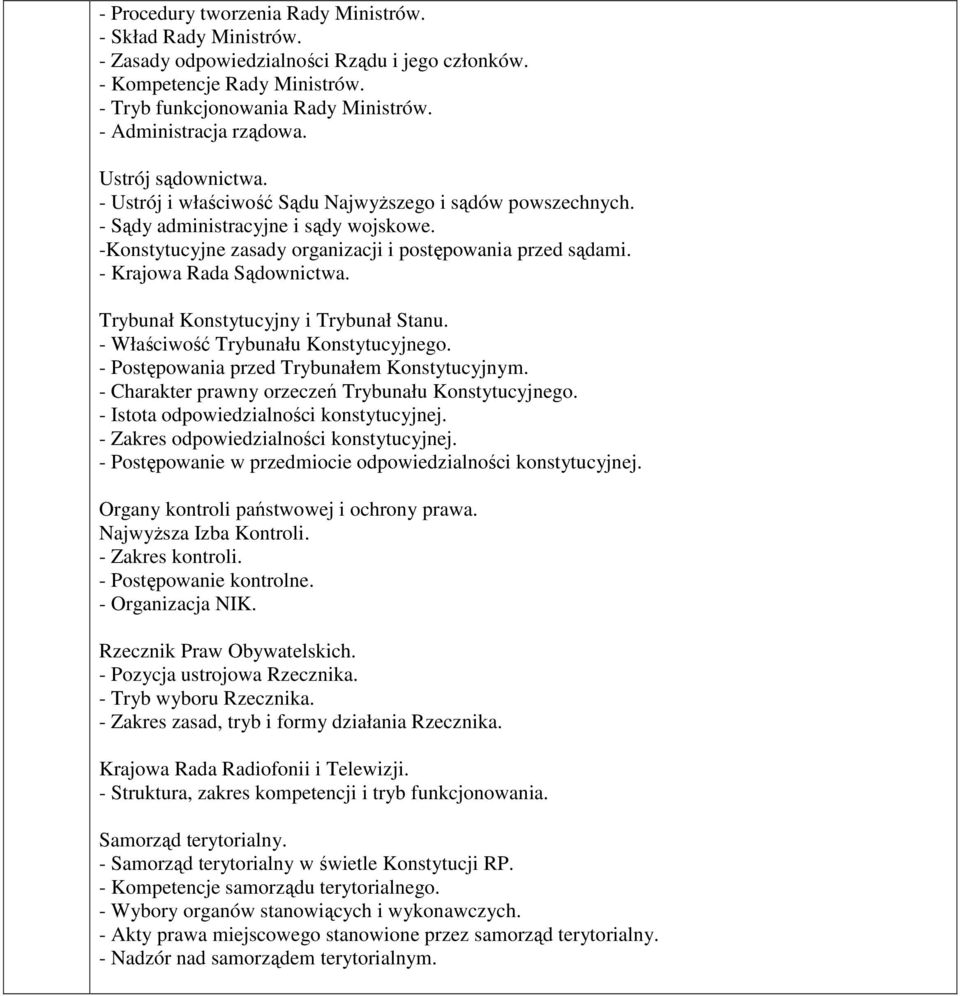 -Konstytucyjne zasady organizacji i postępowania przed sądami. - Krajowa Rada Sądownictwa. Trybunał Konstytucyjny i Trybunał Stanu. - Właściwość Trybunału Konstytucyjnego.